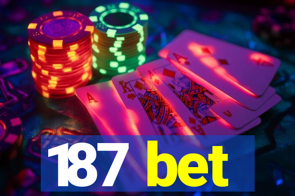 187 bet